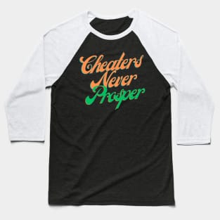 Cheaters Never Prosper - Orange Baseball T-Shirt